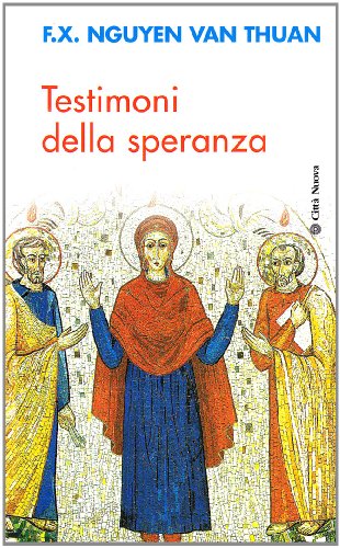 Testimoni della speranza. Esercizi spirituali tenuti alla presenza di Ss. Giovanni Paolo II (Meditazioni) von CITTÀ NUOVA