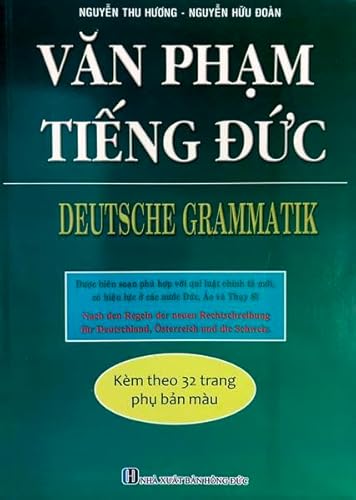 Deutsche Grammatik für Vietnamesen / Van Pham Tieng Duc: Tieng Duc Danh Cho Nguoi Viet (Vietnamesische Sprachbücher)