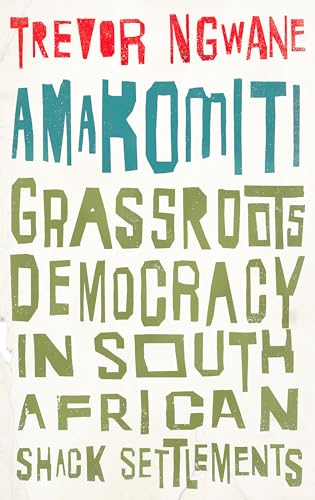 Amakomiti: Grassroots Democracy in South African Shack Settlements (Wildcat)