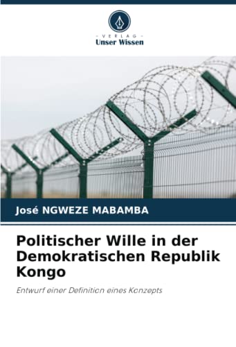 Politischer Wille in der Demokratischen Republik Kongo: Entwurf einer Definition eines Konzepts