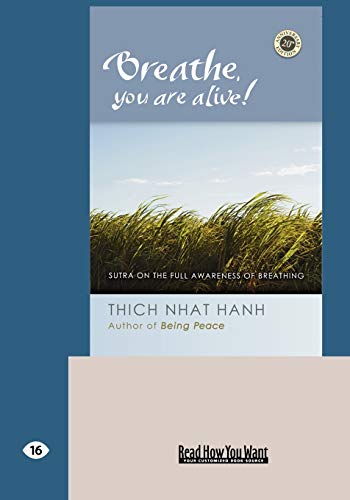 Breathe, You Are Alive!: The Sutra on the Full Awareness of Breathing: The Sutra on the Full Awareness of Breathing (Easyread Large Edition) von ReadHowYouWant
