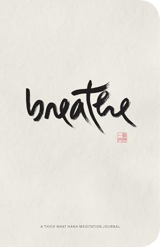 Breathe: A Thich Nhat Hanh Meditation Journal Breathe: A Thich Nhat Hanh Meditation Journal von Parallax Press
