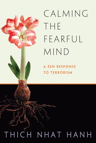 Calming the Fearful Mind: A Zen Response to Terrorism von Parallax Press