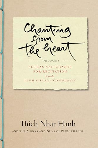 Chanting from the Heart Vol I: Sutras and Chants for Recitation from the Plum Village Community von Parallax Press