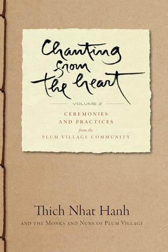 Chanting from the Heart Vol II: Ceremonies and Practices from the Plum Village Community von Parallax Press