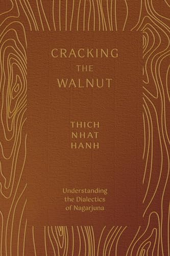Cracking the Walnut: Understanding the Dialectics of Nagarjuna von Palm Leaves Press