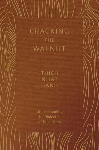 Cracking the Walnut: Understanding the Dialectics of Nagarjuna Cracking the Walnut: Understanding the Dialectics of Nagarjuna von Palm Leaves Press