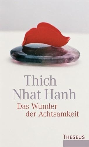 Das Wunder der Achtsamkeit: Einführung in die Meditation Das Wunder der Achtsamkeit: Einführung in die Meditation