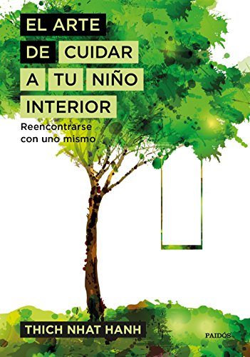 El arte de cuidar a tu niño interior : reencontrarse con uno mismo