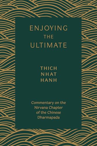 Enjoying the Ultimate: Commentary on the Nirvana Chapter of the Chinese Dharmapada