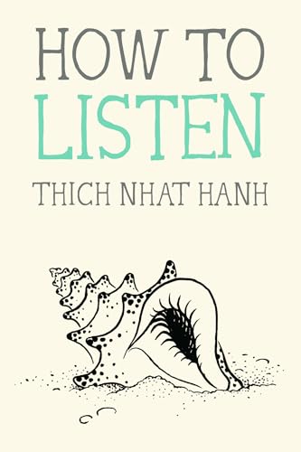 How to Listen (Mindfulness Essentials, Band 11)