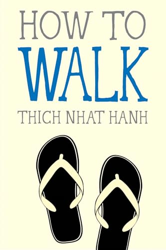 How to Walk (Mindfulness Essentials, Band 4) von Parallax Press