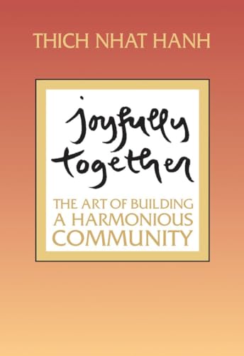 Joyfully Together: The Art of Building a Harmonious Community Joyfully Together: The Art of Building a Harmonious Community
