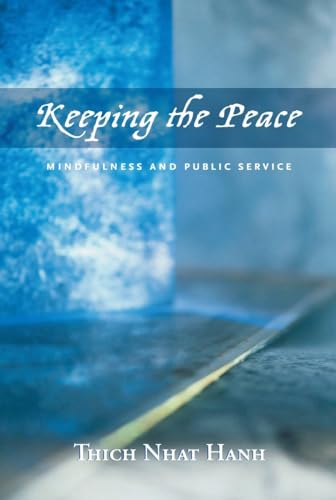 Keeping the Peace: Mindfulness and Public Service Keeping the Peace: Mindfulness and Public Service