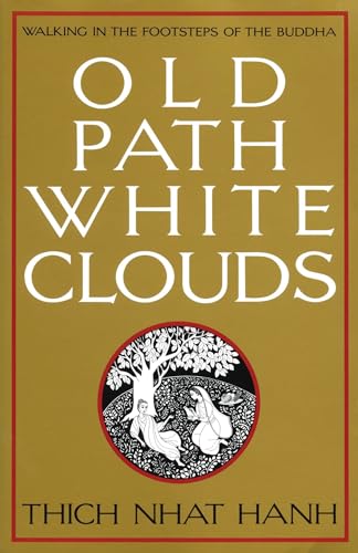Old Path White Clouds: Walking in the Footsteps of the Buddha Old Path White Clouds: Walking in the Footsteps of the Buddha von Parallax Press