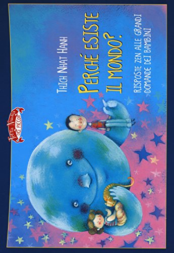 Perché esiste il mondo? Risposte zen alle grandi domande dei bambini (Terra Nuova dei piccoli) von Terra Nuova Edizioni