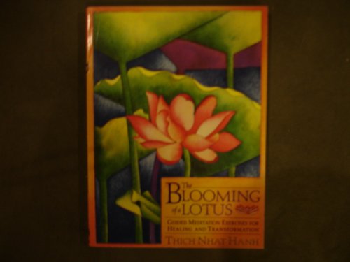 The Blooming of a Lotus: Guided Meditation Exercises for Healing & Transformation: Guided Meditation Exercises for Healing and Transformation The Blooming of a Lotus: Guided Meditation Exercises for Healing & Transformation: Guided Meditation Exercises for Healing and Transformation