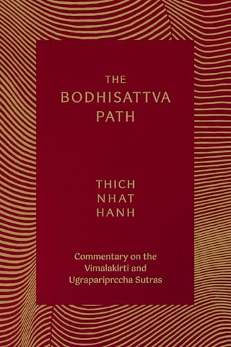 The Bodhisattva Path: Commentary on the Vimalakirti and Ugrapariprccha Sutras