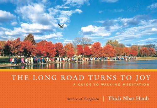 The Long Road Turns to Joy: A Guide to Walking Meditation The Long Road Turns to Joy: A Guide to Walking Meditation