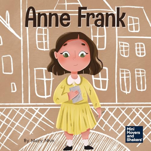 Anne Frank: A Kid's Book About Hope (Mini Movers and Shakers, Band 6)