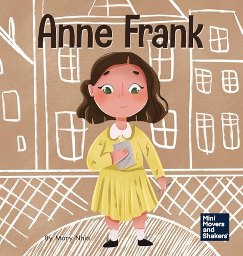 Anne Frank: A Kid's Book About Hope (Mini Movers and Shakers, Band 6) von Grow Grit Press LLC