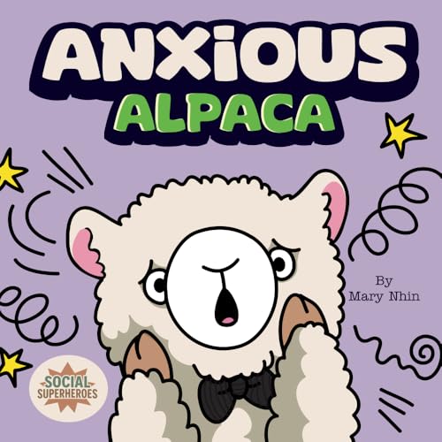 Anxious Alpaca: A Gentle Guide to Facing Anxiety (Social Superheroes, Band 1) von Grow Grit Press