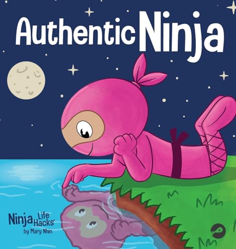 Authentic Ninja: A Children's Book About the Importance of Authenticity (Ninja Life Hacks) von Grow Grit Press LLC