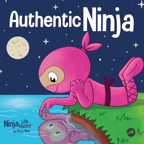 Authentic Ninja: A Children's Book About the Importance of Authenticity (Ninja Life Hacks, Band 101) von Grow Grit Press