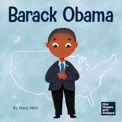 Barack Obama: A Kid's Book About Becoming the First Black President of the United States (Mini Movers and Shakers, Band 22) von Grow Grit Press
