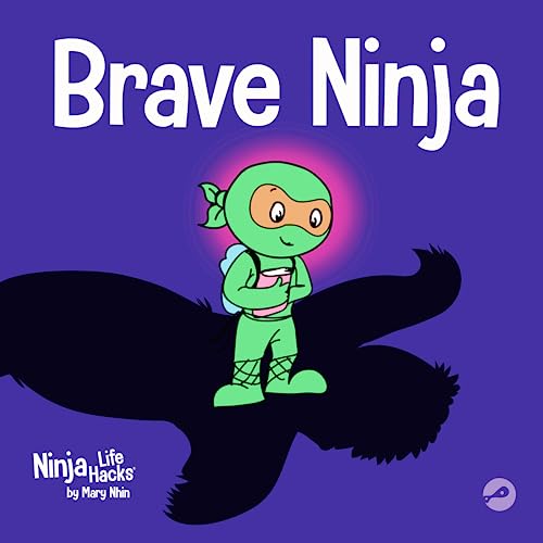 Brave Ninja: A Children's Book About Courage (Ninja Life Hacks, Band 23) von Grow Grit Press LLC