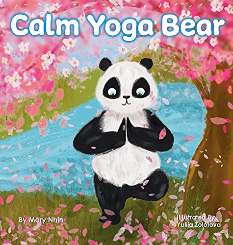 Calm Yoga Bear: A Social Emotional, Pose by Pose Yoga Book for Children, Teens, and Adults to Help Relieve Anxiety and Stress (Perfect for ADD, ADHD, and SPD) von Grow Grit Press LLC