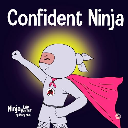 Confident Ninja: A Children’s Book About Developing Self Confidence and Self Esteem (Ninja Life Hacks, Band 25) von Grow Grit Press LLC