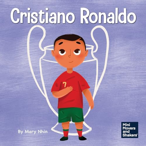 Cristiano Ronaldo: A Kid’s Book About Talent Without Working Hard is Nothing (Mini Movers and Shakers, Band 36) von Grow Grit Press