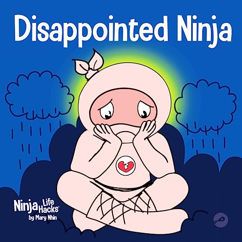 Disappointed Ninja: A Social, Emotional Children’s Book About Good Sportsmanship and Dealing with Disappointment (Ninja Life Hacks, Band 64)