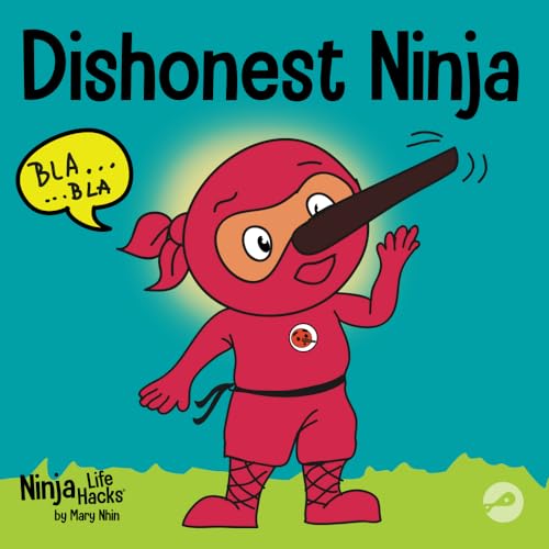 Dishonest Ninja: A Children’s Book About Lying and Telling the Truth (Ninja Life Hacks, Band 13) von Grow Grit Press LLC