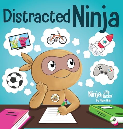 Distracted Ninja: A Children's Book About Ignoring Distractions and Staying Focused (Ninja Life Hacks, Band 116) von Grow Grit Press LLC