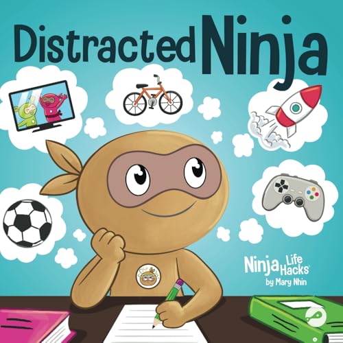 Distracted Ninja: A Children's Book About Ignoring Distractions and Staying Focused (Ninja Life Hacks, Band 116) von Grow Grit Press