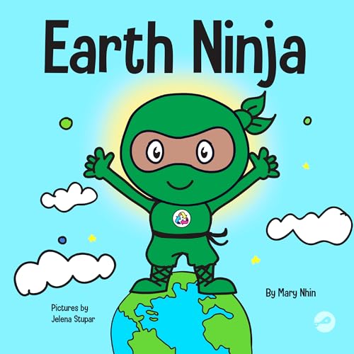 Earth Ninja: A Children’s Book About Recycling, Reducing, and Reusing (Ninja Life Hacks, Band 6) von Grow Grit Press LLC