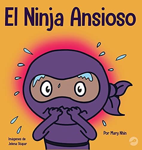 El Ninja Ansioso: Un libro para manejar la ansiedad y las emociones difíciles von Grow Grit Press LLC