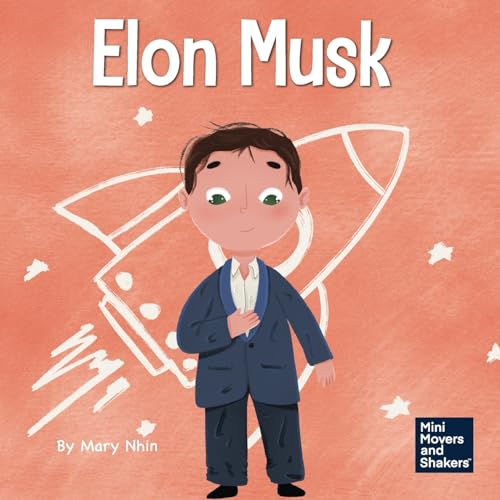 Elon Musk: A Kid's Book About Inventions (Mini Movers and Shakers, Band 1)