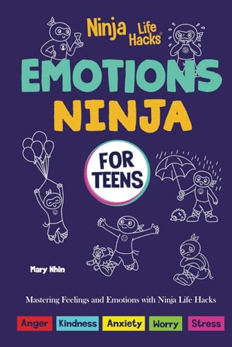 Emotions Ninja for Teens: Mastering Emotions with Ninja Life Hacks (Ninja Life Hacks for Teens, Band 1) von Grow Grit Press