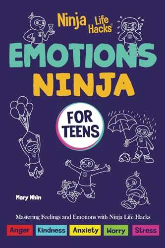 Emotions Ninja for Teens: Mastering Emotions with Ninja Life Hacks (Ninja Life Hacks for Teens, Band 1) von Grow Grit Press