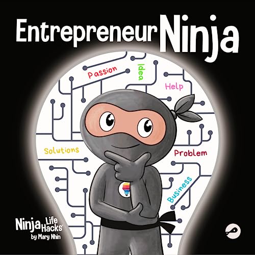 Entrepreneur Ninja: A Children’s Book About Developing an Entrepreneurial Mindset (Ninja Life Hacks, Band 90) von Grow Grit Press