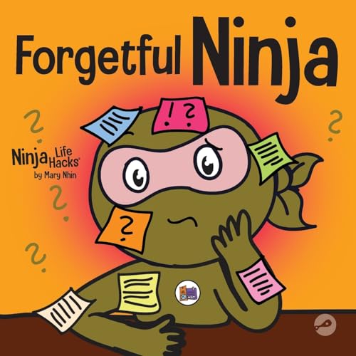 Forgetful Ninja: A Children's Book About Improving Memory Skills (Ninja Life Hacks, Band 34) von Grow Grit Press