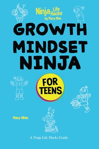 Growth Mindset Ninja for Teens: A Ninja Life Hacks Guide (Ninja Life Hacks for Teens, Band 3) von Grow Grit Press