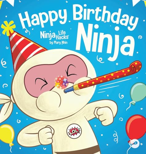 Happy Birthday, Ninja: A Ninja Story About Turning Big Bumps Into Big Laughs (Ninja Life Hacks, Band 118) von Grow Grit Press LLC