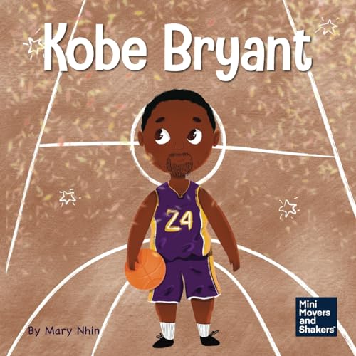 Kobe Bryant: A Kid's Book About Learning From Your Losses (Mini Movers and Shakers, Band 16) von Grow Grit Press