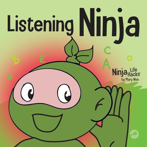Listening Ninja: A Children's Book About Active Listening and Learning How to Listen (Ninja Life Hacks, Band 49) von Grow Grit Press