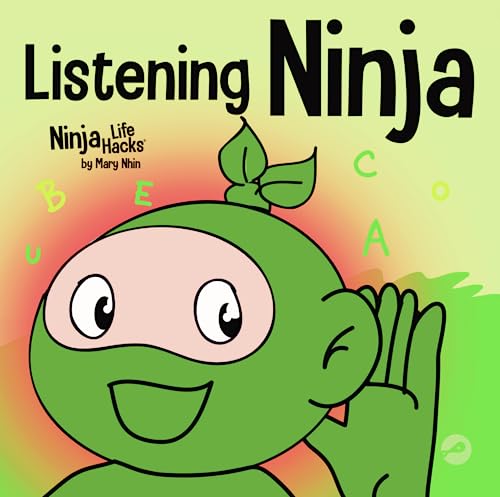 Listening Ninja: A Children's Book About Active Listening and Learning How to Listen (Ninja Life Hacks, Band 49) von Grow Grit Press LLC
