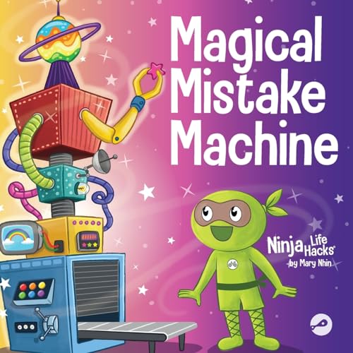 Magical Mistake Machine: A Children’s Book About Failing Forward (Ninja Life Hacks, Band 97) von Grow Grit Press